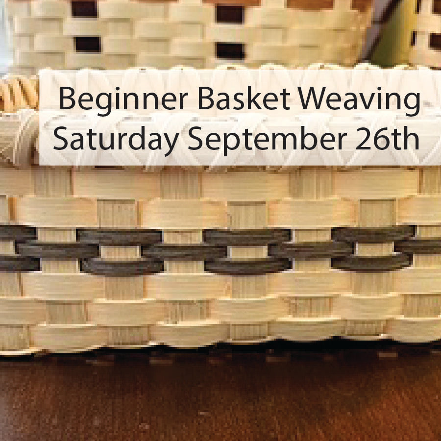 Basket Weaving Class - Saturday September 26th 10am-12:30pm